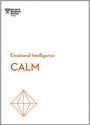 Harvard Business Review: Calm (HBR Emotional Intelligence Series), Buch