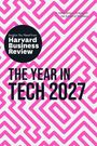 Harvard Business: Year in Tech, 2027: The Insights You Need from Harvard Business Review, Buch