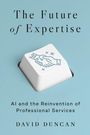"The Future of Expertise" - "AI and the Reinvention of Professional Services" von David Duncan. Tastenkappe mit Handschlag.