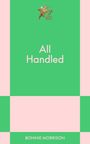 Bonnie Morrison: All Handled, Buch