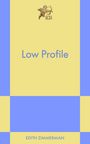 Edith Zimmerman: Low Profile, Buch