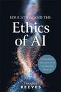 Douglas Reeves: Education and the Ethics of AI, Buch