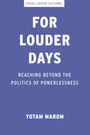 "Final Cover to Come. For Louder Days. Reaching Beyond the Politics of Powerlessness. Yotam Marom." Text auf blauem Hintergrund.