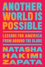 „ANOTHER WORLD IS POSSIBLE. LESSONS FOR AMERICA FROM AROUND THE GLOBE. NATASHA HAKIMI ZAPATA.“ Text in Blau und Orange auf Pink.