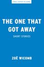 FINAL COVER TO COME. THE ONE THAT GOT AWAY. SHORT STORIES. ZOË WICOMBC. Blaues Cover, weiße Schrift.