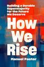 Text: "Building a Durable Supermajority for the Future We Deserve. How We Rise. Manuel Pastor." Buntes, abstraktes Design.