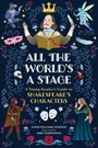 Titel: "ALL THE WORLD'S A STAGE". Eine Illustration mit Shakespeare, Fantasiefiguren und floralen Motiven.