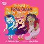 Der Text sagt: "The HIPS on the DRAG QUEEN Go SWISH, SWISH, SWISH". Drei bunte, fröhliche Drag Queens tanzen.