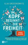 Ilja Grzeskowitz: Im Kopf beginnt die Freiheit, Buch