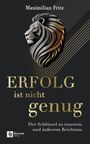Maximilian Fritz: Erfolg ist nicht genug, Buch