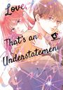 „Love, That’s an Understatement“ steht in großer Schrift. Das Cover zeigt ein Anime-Paar in einer liebevollen Umarmung.