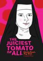 Ein stilisiertes Porträt einer Nonne mit dem Text: "The Juiciest Tomato of All" und weiteren Texten darunter in kräftigem Pink und Rot.