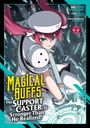 Haka Tokura: Magical Buffs: The Support Caster is Stronger Than He Realized! (Manga) Vol. 7, Buch