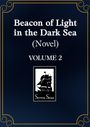 „Beacon of Light in the Dark Sea (Novel) VOLUME 2“. Ein Logo zeigt ein Segelschiff, darunter steht „Seven Seas“.