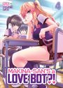 Text: "STORY & ART BY YOSHIMI SATO", "MAKINA-SAN'S a LOVE BOT?!", "4". Illustration von drei Schülerinnen.