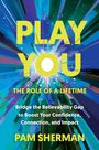 Pam Sherman: Play You, the Role of a Lifetime, Buch