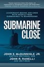 Zitat von Admiral Rickover über Führung steht oben. Titel: "Submarine Close". Autoren: John E. McGunnigle Jr. und John R. Ranelli. Darunter ist ein U-Boot zu sehen.