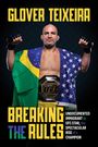 Glover Teixeira: Breaking the Rules, Buch