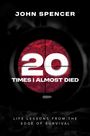 John Spencer: Twenty Times I Almost Died, Buch