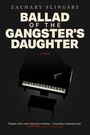 Zachary Slingsby: Ballad of the Gangster's Daughter, Buch