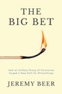 THE BIG BET. Wie eine unwahrscheinliche Gruppe von Visionären einen neuen Weg für Philanthropie fand. Jeremy Beer. Streichholz mit Flamme.