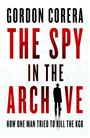 Gorden Corera: The Spy in the Archive, Buch