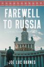 Text: "Farewell to Russia: A Journey Through the Former USSR" von Joe Luc Barnes. Statue vor einem Gebäude mit Säulen.