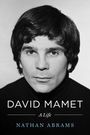 „DAVID MAMET: A Life“ von Nathan Abrams. Schwarz-Weiß-Porträt eines ernst blickenden Mannes.