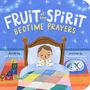 "FRUIT of the SPIRIT BEDTIME PRAYERS" in bunten Buchstaben über schlafendem Kind und Hund im Bett mit Decke.