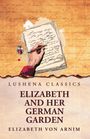 Elizabeth Von Arnim: Elizabeth and Her German Garden, Buch