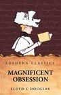 Lloyd C Douglas: Magnificent Obsession, Buch