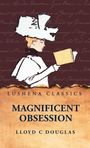 Lloyd C Douglas: Magnificent Obsession, Buch