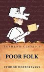 Fyodor Dostoyevsky: Poor Folk, Buch