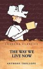 Anthony Trollope: The Way We Live Now, Buch