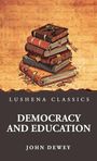 "LUSHENA CLASSICS, DEMOCRACY AND EDUCATION, JOHN DEWEY." Illustration: Ein Stapel alter Bücher auf einem antiken Hintergrund.