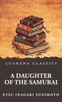 "Lushena Classics", "A Daughter of the Samurai", "Etsu Inagaki Sugimoto". Illustration von einem Bücherstapel auf altem Papier.