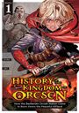 Kyoichiro Tarumi: History of the Kingdom of Orcsen: How the Barbarian Orcish Nation Came to Burn Down the Peaceful Elfland (Manga) Vol. 1, Buch