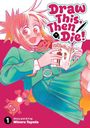 Minoru Toyoda: Draw This, Then Die! Vol. 1, Buch