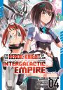 Yomu Mishima: I'm the Heroic Knight of an Intergalactic Empire! (Manga) Vol. 4, Buch