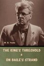 W. B. Yeats: The King's Threshold; and On Baile's Strand, Buch