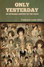 Text: "ONLY YESTERDAY: AN INFORMAL HISTORY OF THE 1920'S, Frederick Lewis Allen." Illustration: Personen im 1920er-Stil.