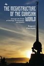 Evgenij N Chernykh: The Megastructure of the Eurasian World Through the Prism of Geology, Archaeology, and History, Buch