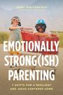 "Emotionally Strong(ish) Parenting" und "7 Shifts for a Resilient and Jesus-Centered Home". Zwei Kinder im Einkaufswagen.