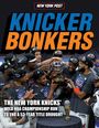 "KNICKER BONKERS. THE NEW YORK KNICKS' wild NBA championship run to end a 53-year title drought." Spieler feiern mit Trophäen.