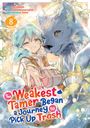 Honobonoru500: The Weakest Tamer Began a Journey to Pick Up Trash (Manga) Vol. 8, Buch
