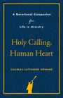 Ein blaues Cover mit gelbem Text: "Holy Calling, Human Heart" von Charles Lattimore Howard. Silhouette einer Figur mit Trompete.