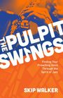 Die Wörter "THE PULPIT SWINGS" in großen Buchstaben. Ein Saxophonspieler in Blau-Orange. "SKIP WALKER" steht unten.