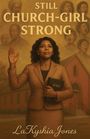 Lakyshia Jones: Still Church-Girl Strong, Buch