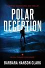 Barbara Hanson Clark: Polar Deception, Buch