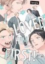 Die Texte lauten "I LOVED HIM FIRST!" und "I LOVED HIM FIRST!!". Illustration von zwei streitenden Figuren.